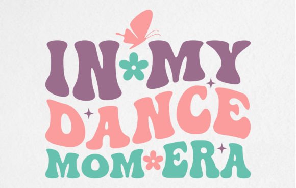 In My Dance Mom Era Retro T-Shirt Design: A Vintage Asset for Modern Branding