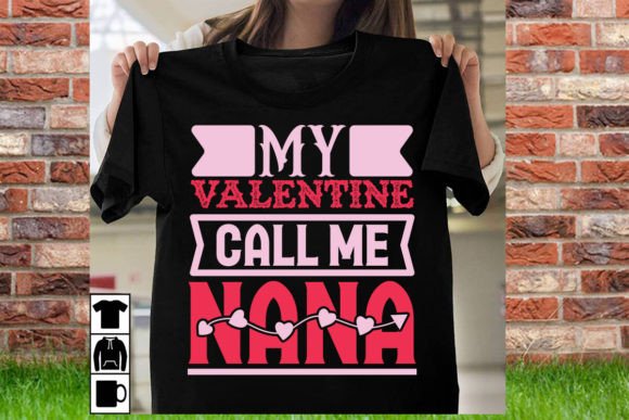 My Valentine Call Me Nana T-Shirt Design: A Creative Asset Bundle
